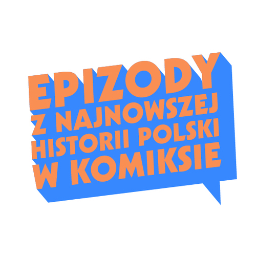 Konkurs „Epizody z najnowszej historii Polski w komiksie” – III edycja międzynarodowa 2022/2023